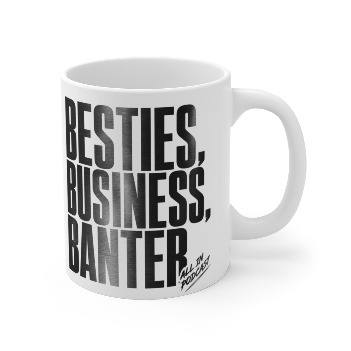 All In Podcast "Besties, Business, Banter" White Mug
