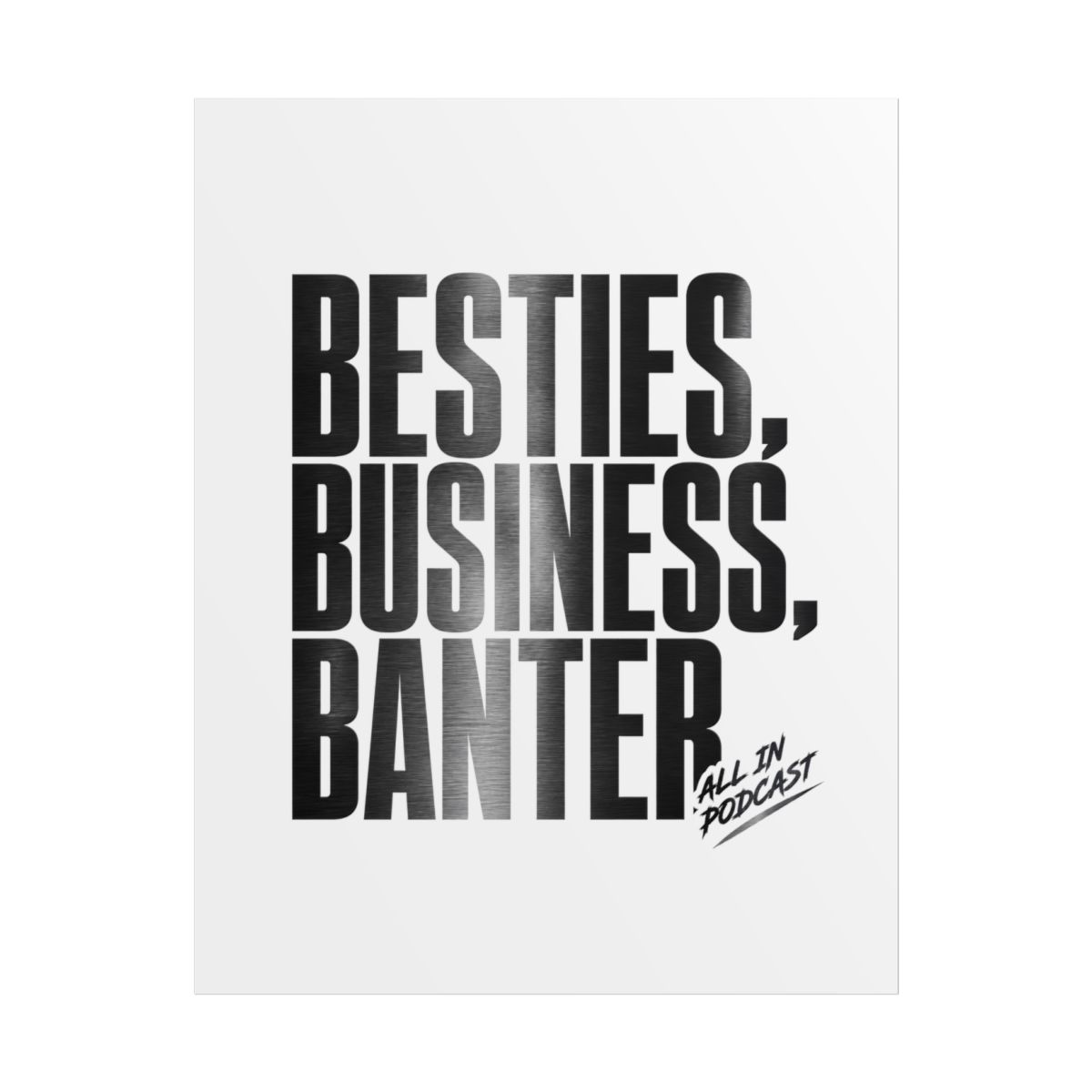 All In Podcast "Besties, Business, Banter" Poster - alternate angle 1, merchandise